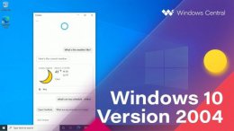 针对win10版本2004的功能更新 win10 2004版本四月更新什么功能